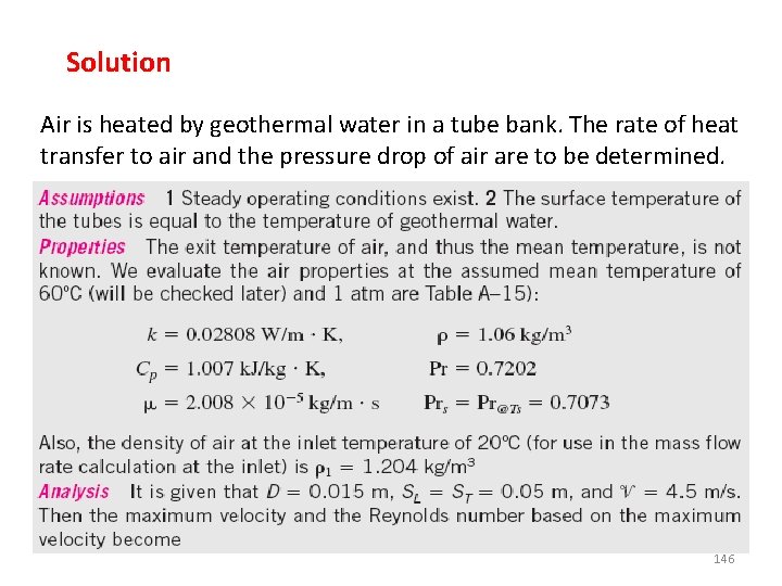 Solution Air is heated by geothermal water in a tube bank. The rate of
