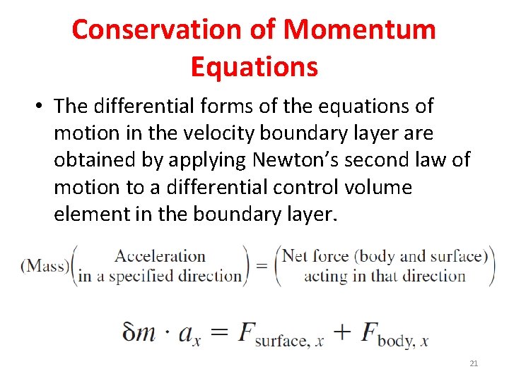 Conservation of Momentum Equations • The differential forms of the equations of motion in