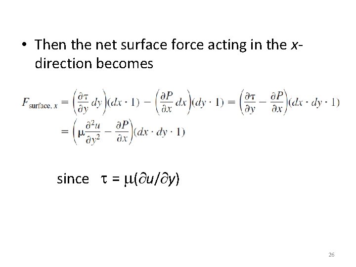  • Then the net surface force acting in the xdirection becomes since =