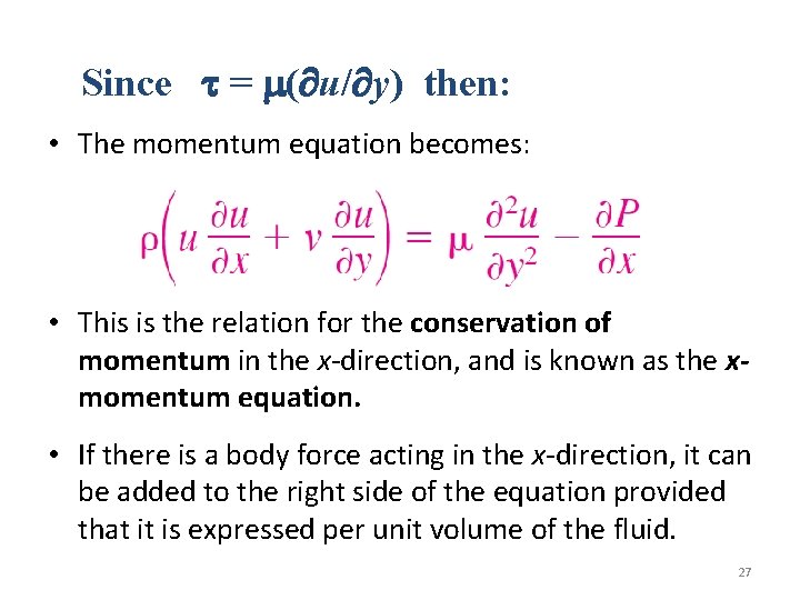 Since = ( u/ y) then: • The momentum equation becomes: • This is