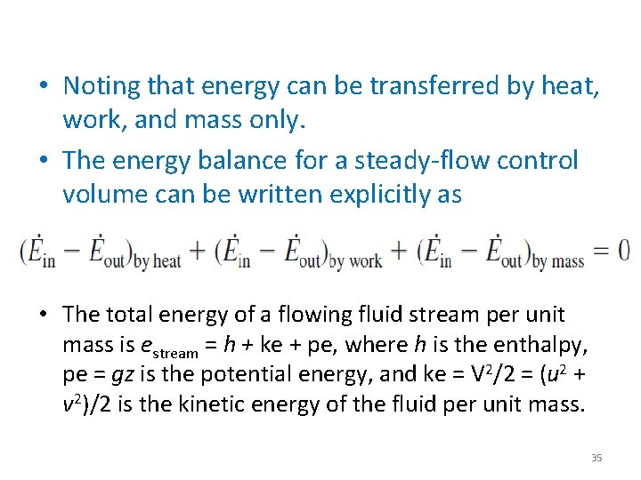  • Noting that energy can be transferred by heat, work, and mass only.