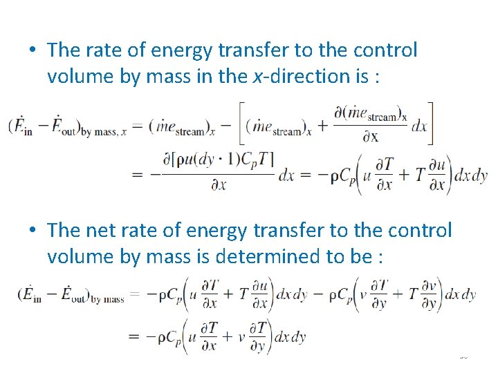  • The rate of energy transfer to the control volume by mass in