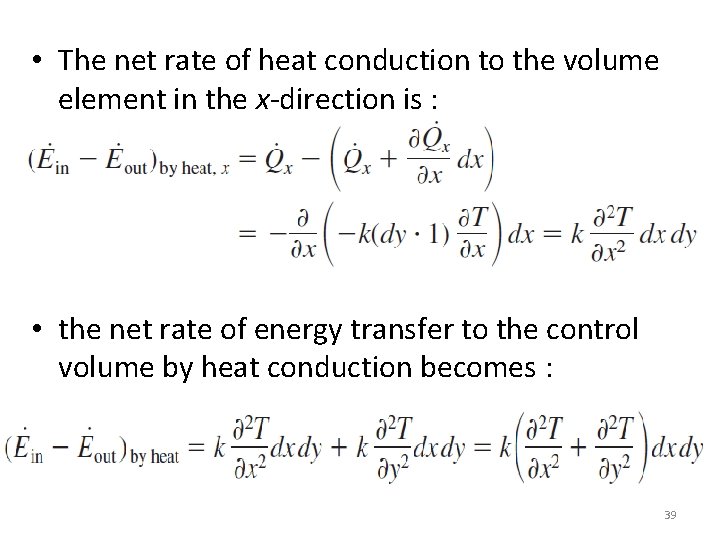  • The net rate of heat conduction to the volume element in the