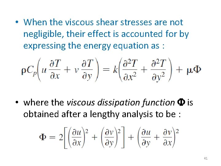  • When the viscous shear stresses are not negligible, their effect is accounted