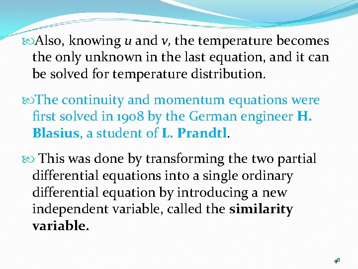  Also, knowing u and v, the temperature becomes the only unknown in the