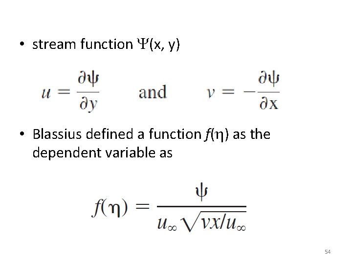  • stream function (x, y) • Blassius defined a function f( ) as