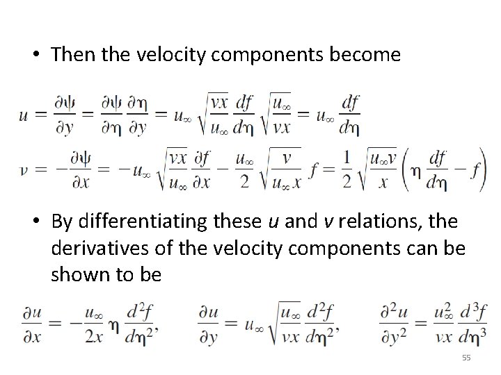  • Then the velocity components become • By differentiating these u and v