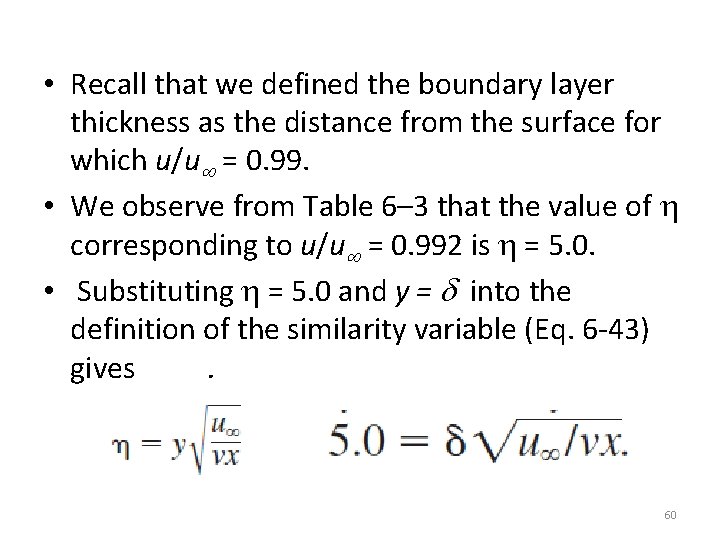  • Recall that we defined the boundary layer thickness as the distance from