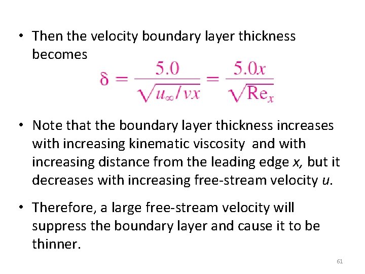  • Then the velocity boundary layer thickness becomes • Note that the boundary