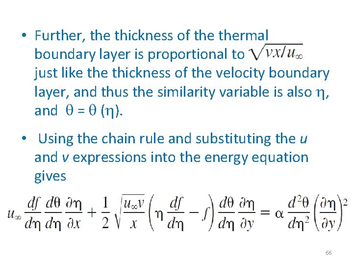  • Further, the thickness of thermal boundary layer is proportional to just like