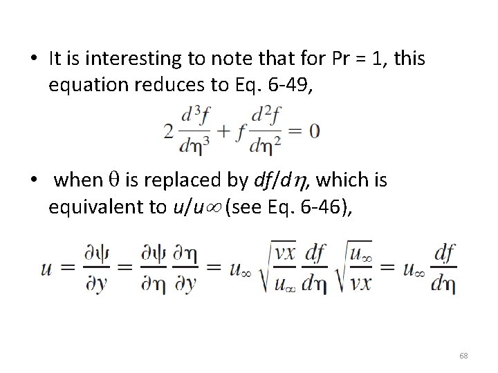  • It is interesting to note that for Pr = 1, this equation