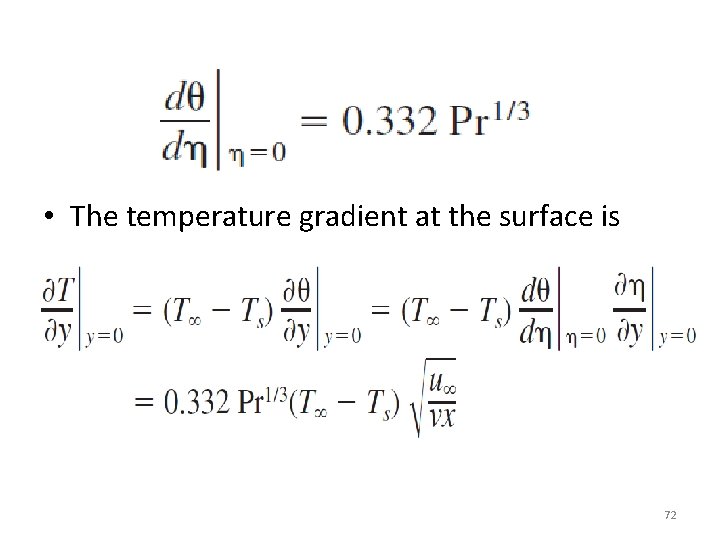  • The temperature gradient at the surface is 72 