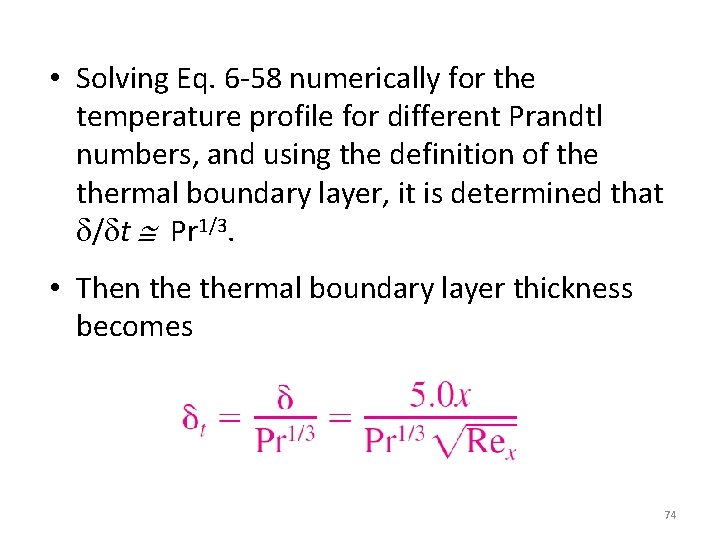  • Solving Eq. 6 -58 numerically for the temperature profile for different Prandtl