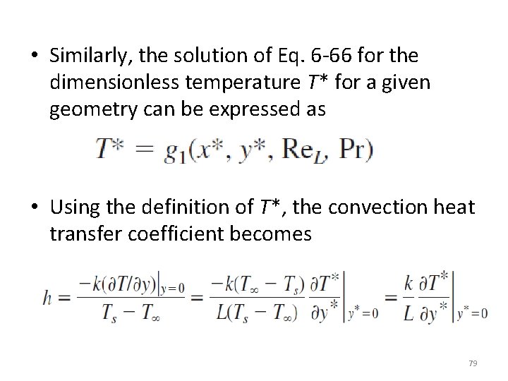  • Similarly, the solution of Eq. 6 -66 for the dimensionless temperature T*