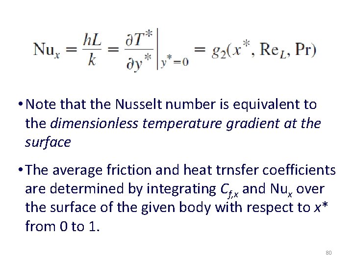  • Note that the Nusselt number is equivalent to the dimensionless temperature gradient