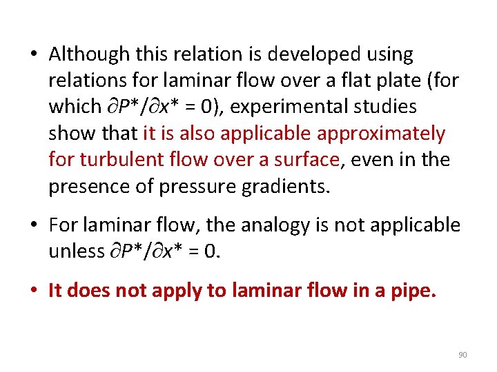  • Although this relation is developed using relations for laminar flow over a
