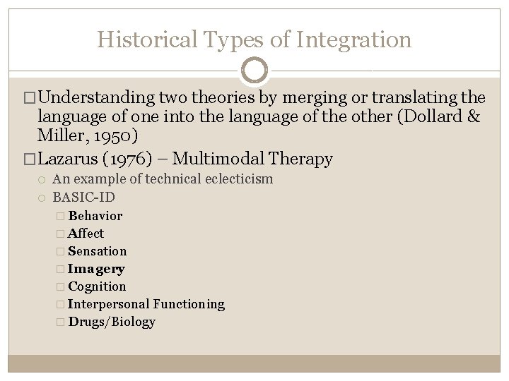 Historical Types of Integration �Understanding two theories by merging or translating the language of