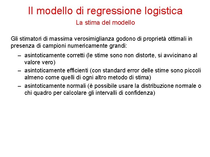 Il modello di regressione logistica La stima del modello Gli stimatori di massima verosimiglianza