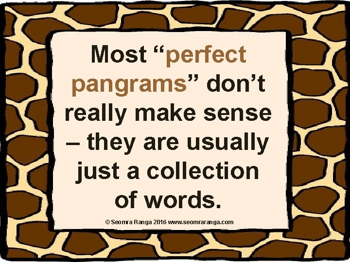 Most “perfect pangrams” don’t really make sense – they are usually just a collection Most “perfect pangrams” don’t really make sense – they are usually just a collection