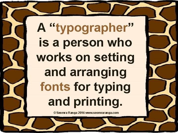 A “typographer” is a person who works on setting and arranging fonts for typing A “typographer” is a person who works on setting and arranging fonts for typing