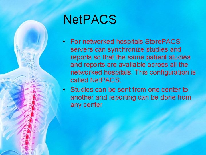 Net. PACS • For networked hospitals Store. PACS servers can synchronize studies and reports