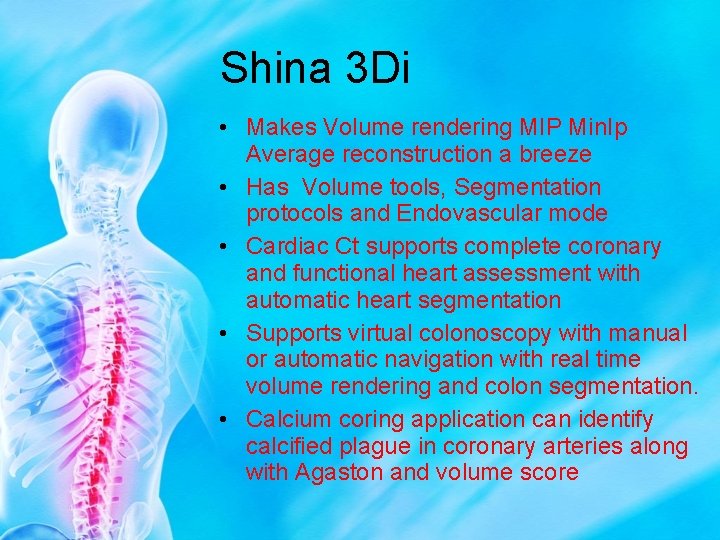 Shina 3 Di • Makes Volume rendering MIP Min. Ip Average reconstruction a breeze