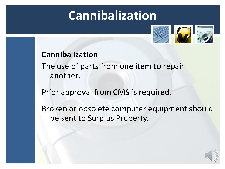 Cannibalization The use of parts from one item to repair another. Prior approval from Cannibalization The use of parts from one item to repair another. Prior approval from