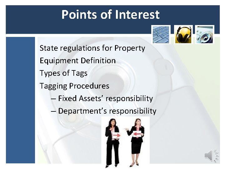 Points of Interest State regulations for Property Equipment Definition Types of Tags Tagging Procedures Points of Interest State regulations for Property Equipment Definition Types of Tags Tagging Procedures
