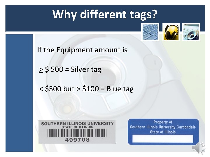 Why different tags? If the Equipment amount is > $ 500 = Silver tag Why different tags? If the Equipment amount is > $ 500 = Silver tag