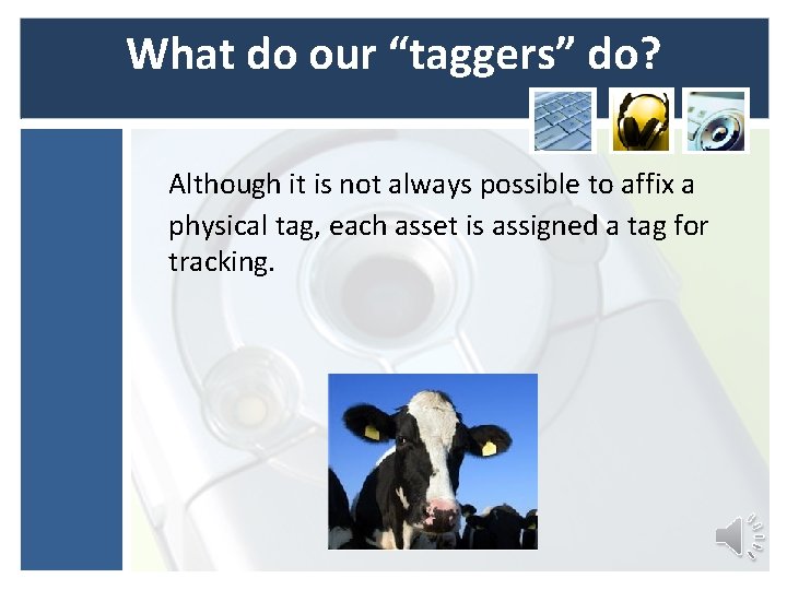 What do our “taggers” do? Although it is not always possible to affix a What do our “taggers” do? Although it is not always possible to affix a