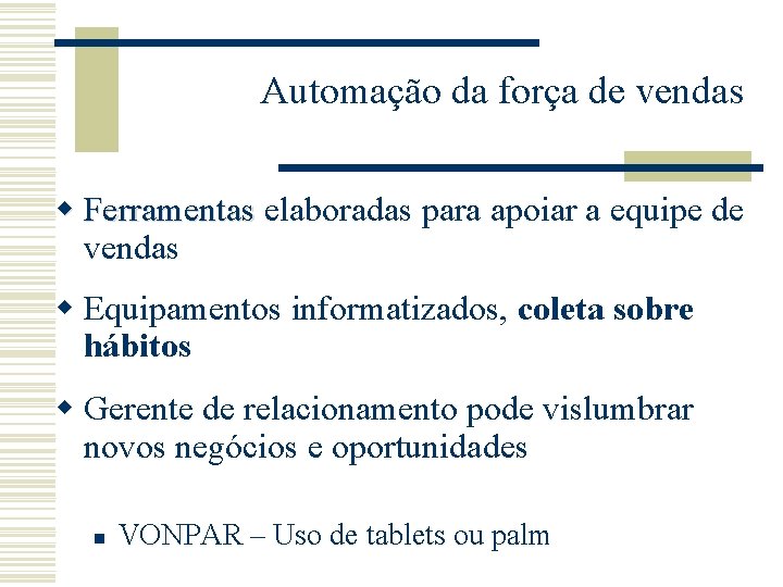 Automação da força de vendas w Ferramentas elaboradas para apoiar a equipe de vendas Automação da força de vendas w Ferramentas elaboradas para apoiar a equipe de vendas