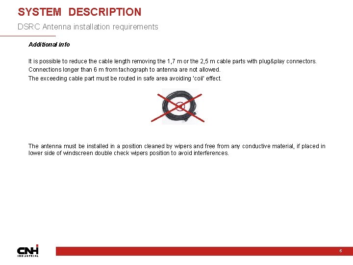 SYSTEM DESCRIPTION DSRC Antenna installation requirements Additional info It is possible to reduce the SYSTEM DESCRIPTION DSRC Antenna installation requirements Additional info It is possible to reduce the