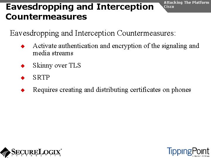 Eavesdropping and Interception Countermeasures Attacking The Platform Cisco Eavesdropping and Interception Countermeasures: u Activate