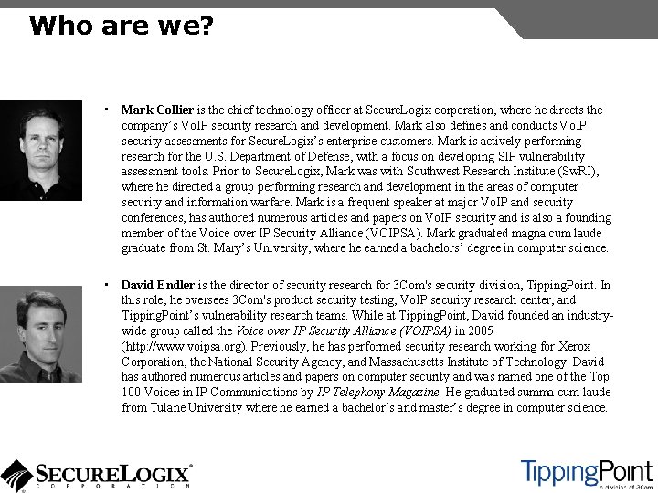 Who are we? • Mark Collier is the chief technology officer at Secure. Logix