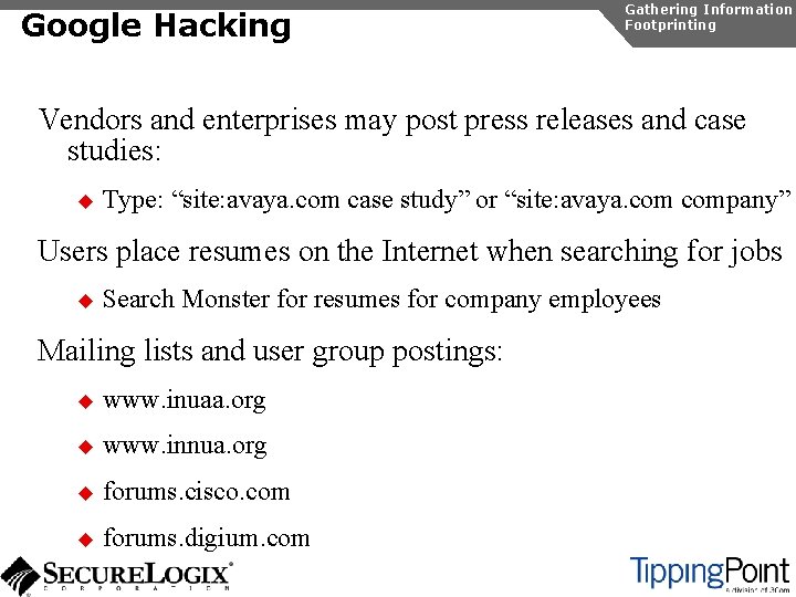 Google Hacking Gathering Information Footprinting Vendors and enterprises may post press releases and case