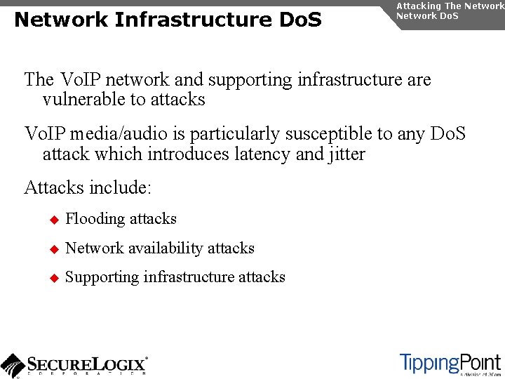 Network Infrastructure Do. S Attacking The Network Do. S The Vo. IP network and