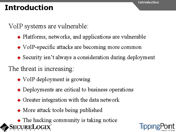 Introduction Vo. IP systems are vulnerable: u Platforms, networks, and applications are vulnerable u