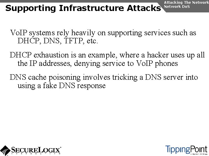 Supporting Infrastructure Attacks Attacking The Network Do. S Vo. IP systems rely heavily on