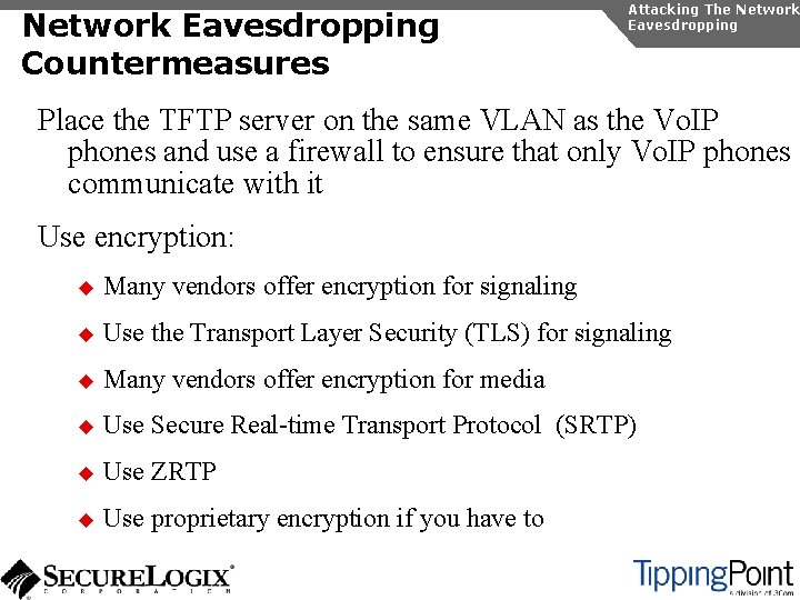 Network Eavesdropping Countermeasures Attacking The Network Eavesdropping Place the TFTP server on the same