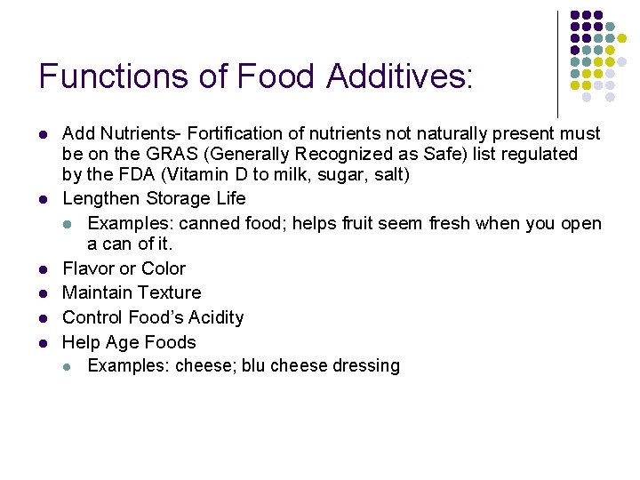 Functions of Food Additives: l l l Add Nutrients- Fortification of nutrients not naturally Functions of Food Additives: l l l Add Nutrients- Fortification of nutrients not naturally