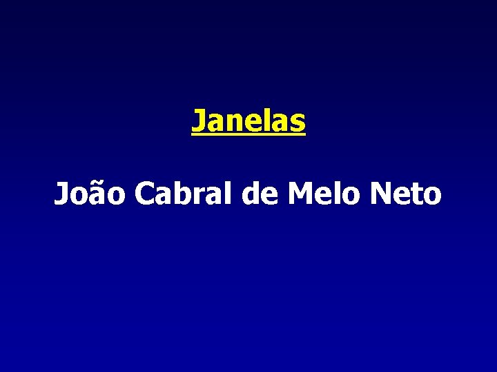 Janelas João Cabral de Melo Neto 