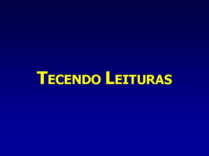 TECENDO LEITURAS 