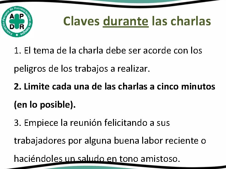 Claves durante las charlas 1. El tema de la charla debe ser acorde con