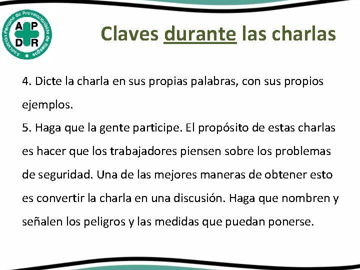 Claves durante las charlas 4. Dicte la charla en sus propias palabras, con sus