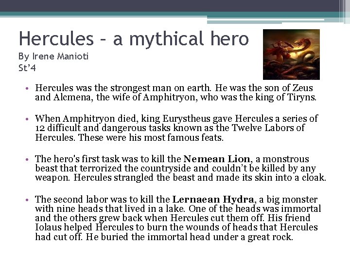 Hercules – a mythical hero By Irene Manioti St’ 4 • Hercules was the