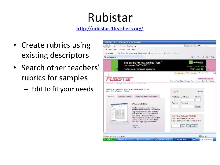 Rubistar http: //rubistar. 4 teachers. org/ • Create rubrics using existing descriptors • Search