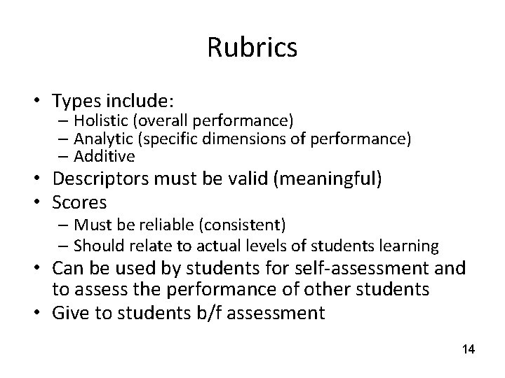 Rubrics • Types include: – Holistic (overall performance) – Analytic (specific dimensions of performance)
