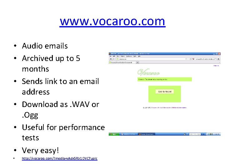 www. vocaroo. com • Audio emails • Archived up to 5 months • Sends