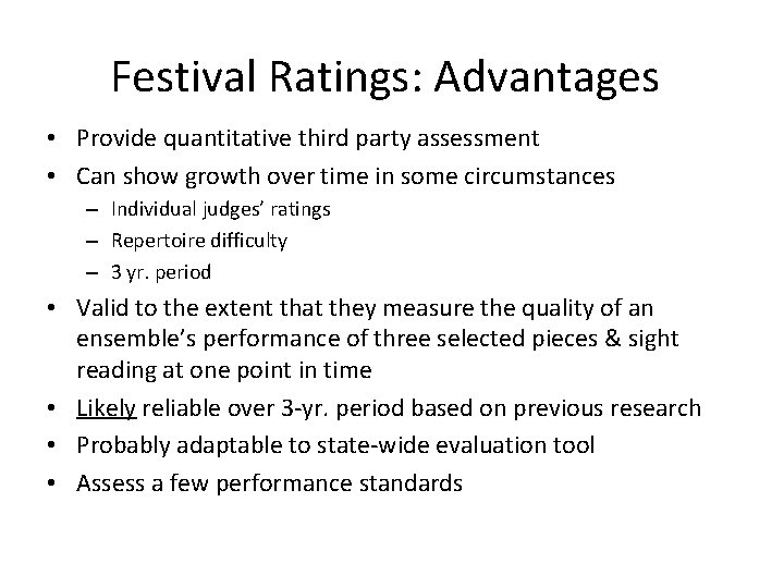 Festival Ratings: Advantages • Provide quantitative third party assessment • Can show growth over