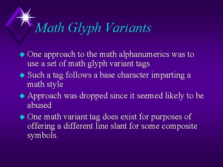 Math Glyph Variants u One approach to the math alphanumerics was to use a